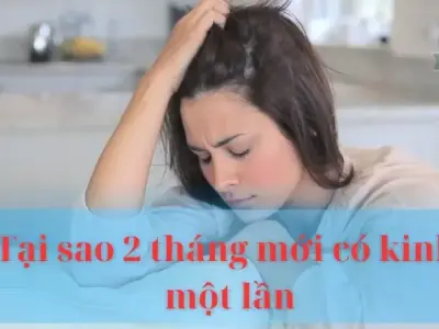 Tại sao 2 tháng mới có kinh 1 lần : Nguyên nhân và cách khắc phục