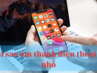 Tại sao âm thanh điện thoại bị nhỏ : Nguyên nhân và cách khắc phục