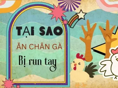 Giải mã hiện tượng run tay sau khi ăn chân gà - Nguyên nhân và giải pháp
