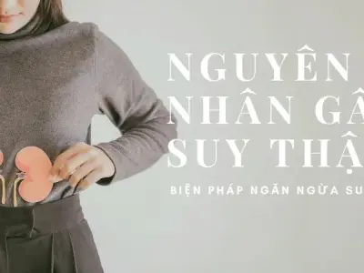 Các nguyên nhân gây ra suy thận - Biện pháp ngăn ngừa suy thận
