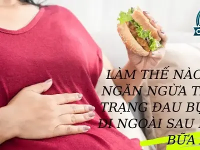 Làm thế nào để ngăn ngừa tình trạng đau bụng đi ngoài sau mỗi bữa ăn