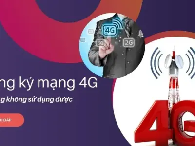 Tại sao tôi đăng ký mạng 4G nhưng không sử dụng được