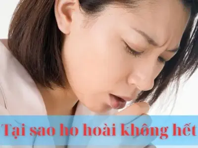 Tại sao ho hoài không hết : Nguyên nhân và cách điều trị