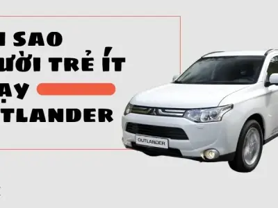 Tại sao người trẻ ít chạy Outlander - Thiết kế đặc biệt của hãng xe này