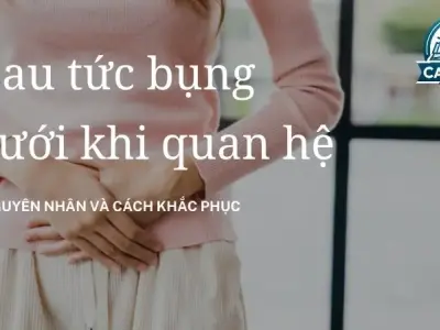 Tại sao đau bụng dưới khi quan hệ - Nguyên nhân và cách khắc phục