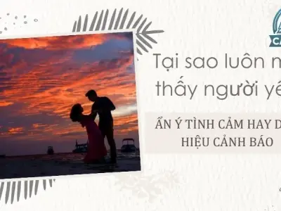 Luôn mơ thấy người yêu hiện tại - Ẩn ý tình cảm hay dấu hiệu cảnh báo