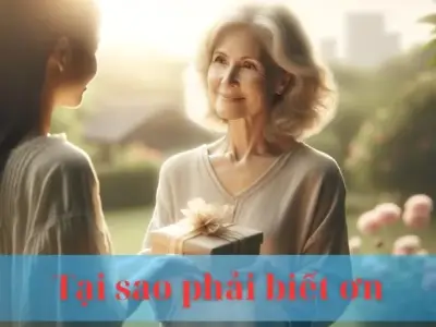 Tại sao phải biết ơn : Lợi ích và các câu truyện truyền cảm hứng