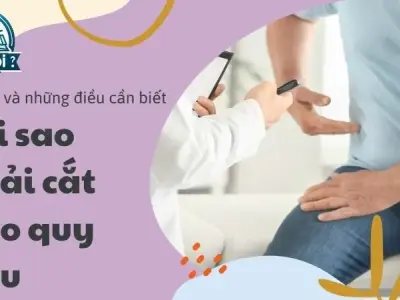 Tại sao phải cắt bao quy đầu? Lợi ích và những điều cần biết