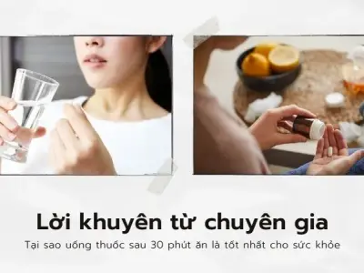 Lời khuyên từ chuyên gia: Tại sao uống thuốc sau 30 phút ăn là tốt nhất cho sức khỏe