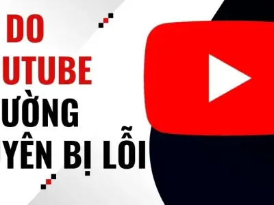 Khám phá lý do youtube thường xuyên bị lỗi và cách để tránh chúng?