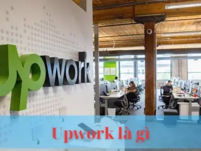 Upwork là gì : Nền tảng freelancer hàng đầu thế giới