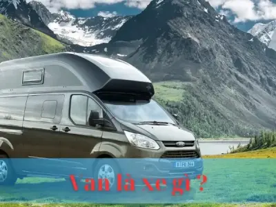 Giải mã van là xe gì : Hành trình khám phá thế giới xe van