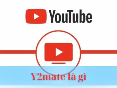 Y2mate.com là gì: Tìm hiểu ý nghĩa, cách sử dụng và bảo mật