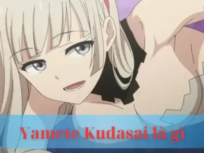 Yamete Kudasai là gì : Ý nghĩa, Ứng dụng và Phản ứng Thích hợp