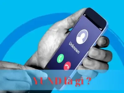 YUND là gì ? Tại sao lại nhận được cuộc gọi và tin nhắn từ YUND