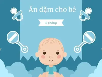 6 tháng cho bé ăn dặm như thế nào? Khi nào bé có thể ăn dặm