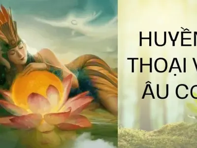  Âu Cơ là ai? Tìm hiểu về người mẹ huyền thoại của Việt Nam