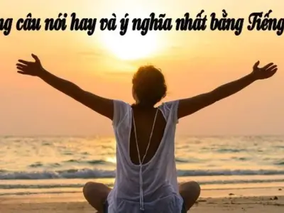 Những câu nói hay về cuộc sống bằng tiếng anh giá trị và ý nghĩa nhất