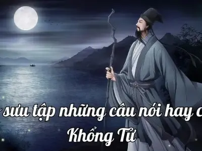 Bộ sưu tập những câu nói hay của Khổng Tử về cuộc sống bạn nên đọc