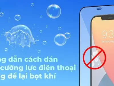 Hướng dẫn dán kính cường lực chuẩn, không bọt khí cho điện thoại