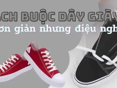 Hướng dẫn buộc dây giày đẹp, nhanh gọn và chắc chắn 