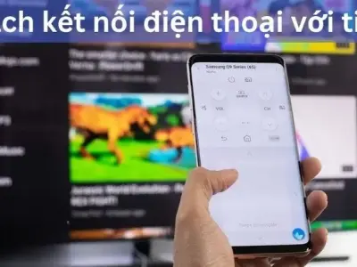 Hướng dẫn kết nối điện thoại với tivi chi tiết nhất