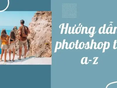 Hướng dẫn photoshop chi tiết nhất cho người mới bắt đầu