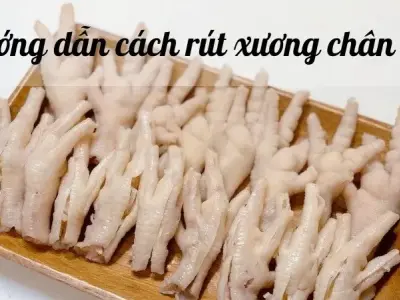 Hướng dẫn chi tiết cách rút xương chân gà nhanh và dễ dàng
