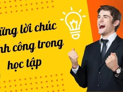 Những lời chúc thành công trong học tập hay và ấn tượng nhất