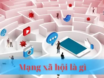Mạng xã hội là gì? Cánh cửa kết nối con người toàn cầu