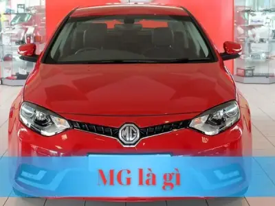 MG là xe gì? Giải mã thương hiệu xe hơi nổi tiếng