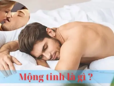 Mộng tinh là gì? Giải mã hiện tượng sinh lý phổ biến ở nam giới