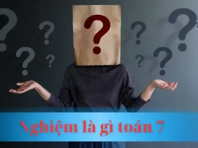 Nghiệm là gì toán 7: Khám phá khái niệm cốt lõi cho học sinh