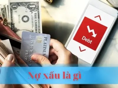 Nợ xấu là gì? Giải mã hậu quả và cách khắc phục hiệu quả