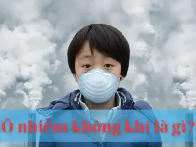 Ô nhiễm không khí là gì - Giải pháp bảo vệ sức khỏe hiệu quả