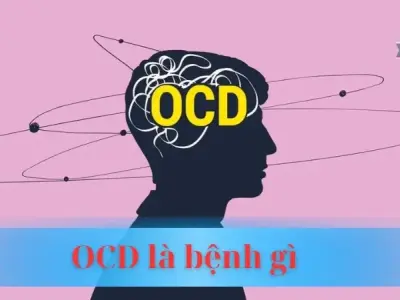 Giải mã OCD là bệnh gì? Nguyên nhân và cách điều trị của bệnh