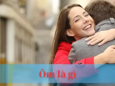 Ôm là gì? Hành động đơn giản ẩn chứa ý nghĩa sâu sắc
