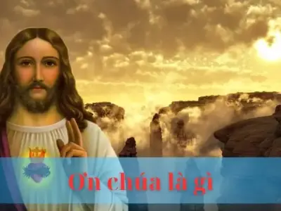 Ơn chúa là gì? Ý nghĩa sâu sắc và cách thể hiện lòng biết ơn