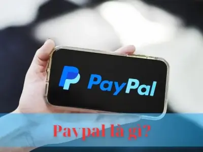 PayPal là gì? Cổng thanh toán trực tuyến phổ biến toàn cầu
