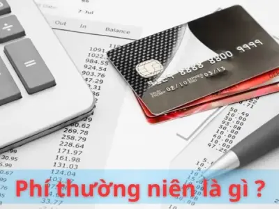 Phí thường niên là gì? Giải mã khoản phí ẩn trong các dịch vụ tài chính