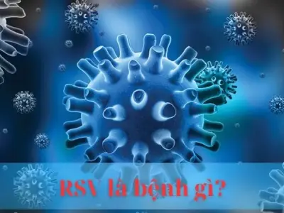 Bệnh RSV là gì? Giải mã virus RSV nguy hiểm cho trẻ em