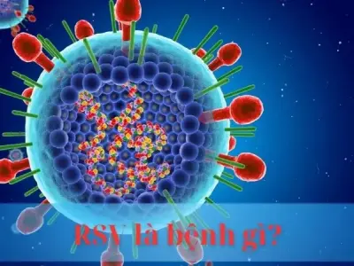 RSV là gì? Giải mã virus RSV nguy hiểm cho trẻ em
