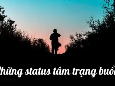 Những status tâm trạng buồn giúp bạn thấu hiểu nỗi lòng