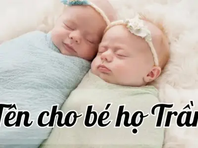 Top 100+ tên cho bé họ Trần hay nhất và mang ý nghĩa đẹp