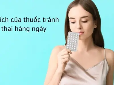 Uống thuốc tránh thai hằng ngày như thế nào để hiệu quả nhất?
