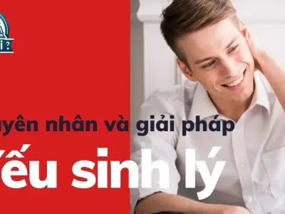 Như thế nào là yếu sinh lý nam? Nguyên nhân và giải pháp hiệu quả