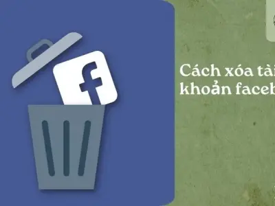Hướng dẫn xóa tài khoản Facebook vĩnh viễn và lưu ý