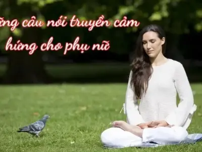 99+ Câu nói truyền cảm hứng cho phụ nữ hay và ấn tượng nhất