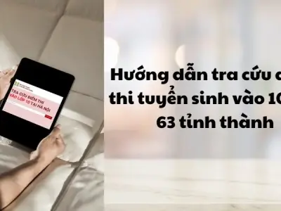 Tra cứu điểm thi tuyển sinh vào 10 năm học 2024 - 2025 như thế nào?