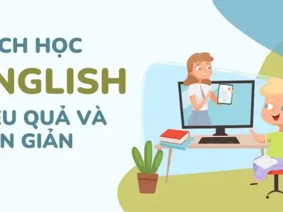 Cách học tiếng Anh hiệu quả đơn giản và hiệu quả
